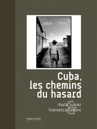 Cuba, les chemins du hasard par Karla Suárez