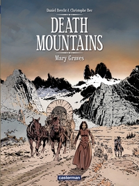 Death Mountains, tome 1 : Mary Graves par Christophe Bec