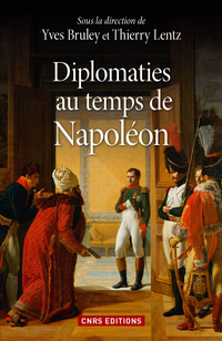 Diplomaties au temps de Napolon par Thierry Lentz