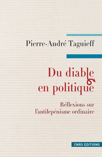 Du diable en politique : Rflexions sur l'antilepnisme ordinaire par Pierre-Andr Taguieff
