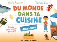 Du monde dans ta cuisine : Recettes pour voyager gourmand par Carole Saturno