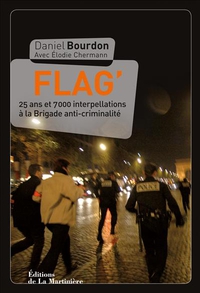 Flag' : 25 ans et 7000 interpellations  la Brigade anti-criminalit par Daniel Bourdon