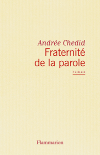 Fraternité de la parole - Andrée Chedid - Babelio