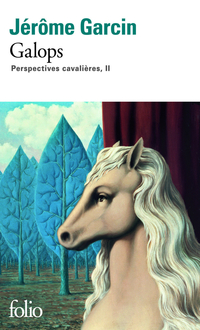 Perspectives cavalires, II:Galops par Jrme Garcin