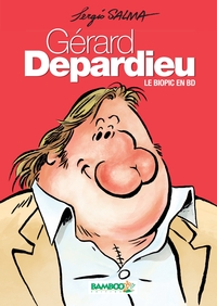 Gérard Depardieu : Le Biopic en BD par Sergio Salma