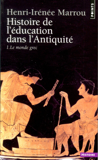 Histoire de l'ducation dans l'Antiquit, tome 1 : Le monde grec par Henri-Irne Marrou