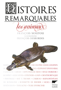 Histoires remarquables : Les animaux par Franois Moutou