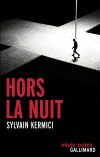 Hors la nuit par Sylvain Kermici