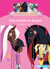 Horseland : Une amiti en danger par Christelle Chatel