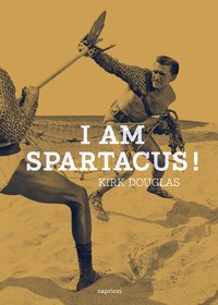 I am Spartacus par Kirk Douglas