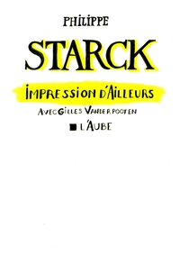 Impression d'Ailleurs par Philippe Starck