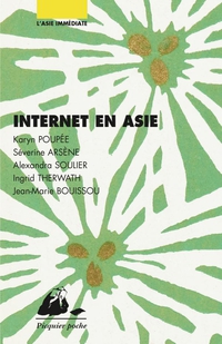 Internet en Asie : Chine, Core du sud, Japon, Inde par Karyn Nishimura-Poupe