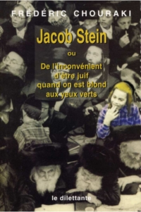 Jacob Stein ou de l'inconvnient d'tre juif quand on est blond aux yeux verts par Frdric Chouraki