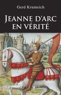 Jeanne d'Arc en vrit par Gerd Krumeich