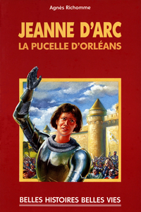 Jeanne d'Arc, pucelle d'Orlans par Agns Richomme