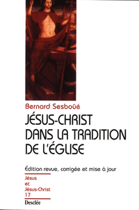 Jsus-Christ dans la tradition de l'Eglise par Bernard Sesbo