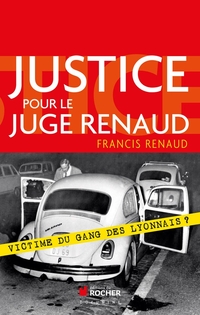 Justice pour le juge Renaud par Francis Renaud