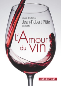 L'amour du vin par Jean-Robert Pitte