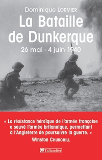 La bataille de Dunkerque : 26 mai - 4 juin 1940 par Dominique Lormier