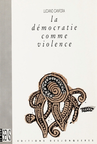 La Dmocratie comme violence par Luciano Canfora