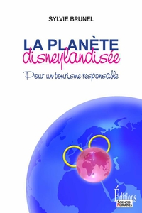 La plante disneylandise : Pour un tourisme responsable par Sylvie Brunel