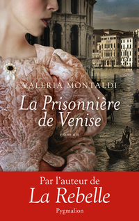 La prisonnire de Venise par Valeria Montaldi