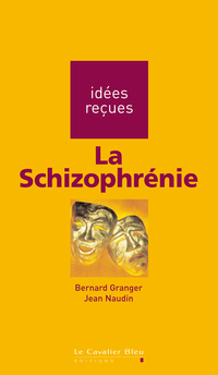 La Schizophrnie par Bernard Granger