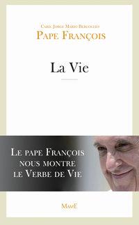 Le Pape Franois mdite la Bible : La Vie par  Pape Franois