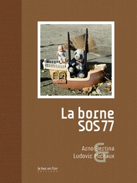 La Borne SOS 77 par Arno Bertina