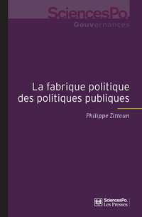 La fabrique politique des politiques publiques : Une approche pragmatique de l'action publique par Philippe Zittoun