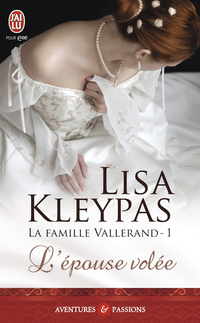 La famille Vallerand, tome 1 : L'pouse vole par Lisa Kleypas