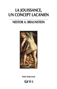 La jouissance : Un concept lacanien par Nestor A. Braunstein