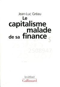 Le Capitalisme malade de sa finance: Des annes d'expansion aux annes de stagnation par Jean-Luc Grau