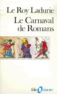 Le carnaval de Romans : De la Chandeleur au mercredi des Cendres 1579-1580 par Emmanuel Le Roy Ladurie