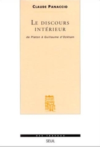 Le discours intrieur : de Platon  Guillaume d'Ockham par Claude Panaccio