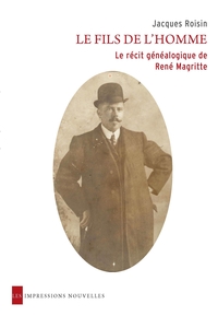 Le fils de l'homme : Le rcit gnalogique de Ren Magritte par Jacques Roisin