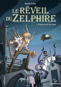 Le réveil du Zelphire, tome 1 : D'écorce et de sève  par Karim Friha