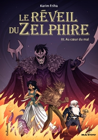 Le rveil du Zelphire, tome 3 : Au coeur du mal par Karim Friha