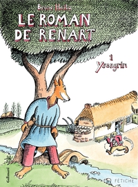 Le Roman de Renart, Tome 1 : Ysengrin par Bruno Heitz