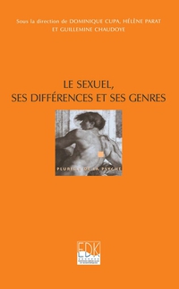 Le sexuel, ses diffrences et ses genres : Enjeu du sexuel dans les cultures contemporaines par Guillemine Chaudoye