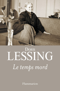 Le temps mord par Doris Lessing