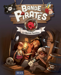 Bande de Pirates : Le Bateau Fantme par Juliette Parachini-Deny
