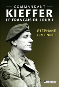 Commandant Kieffer : Le Franais du Jour J par Stphane Simonnet