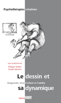 Le dessin et sa dynamique : Diagnostic chez l'enfant et l'adulte par Philippe Wallon