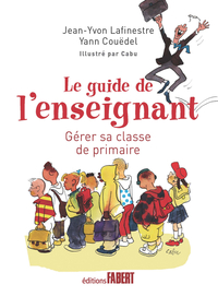 Guide de l'enseignant : Grer sa classe de primaire par Yann Couedel
