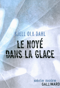 Le noy dans la glace par Kjell Ola Dahl