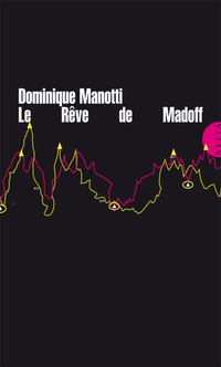 Le rve de Madoff par Dominique Manotti