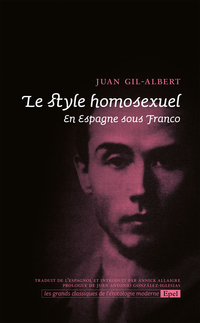 Le style homosexuel. En Espagne sous Franco par Juan Gil-Albert