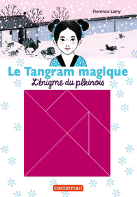 Le tangram magique, Tome 2 : L'nigme du pkinois par Florence Lamy