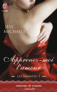 Les amantes, tome 1 : Apprenez-moi l'amour par Jess Michaels